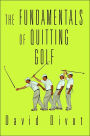 The Fundamentals of Quitting Golf