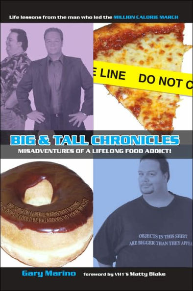 Big & Tall Chronicles: Misadventures of a Lifelong Food Addict!
