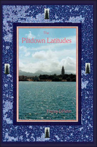 Title: The Piltdown Latitudes, Author: Francis Dipietro