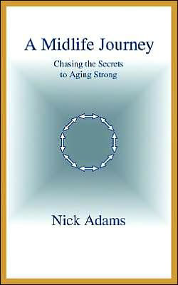 A Midlife Journey: Chasing the Secrets to Aging Strong