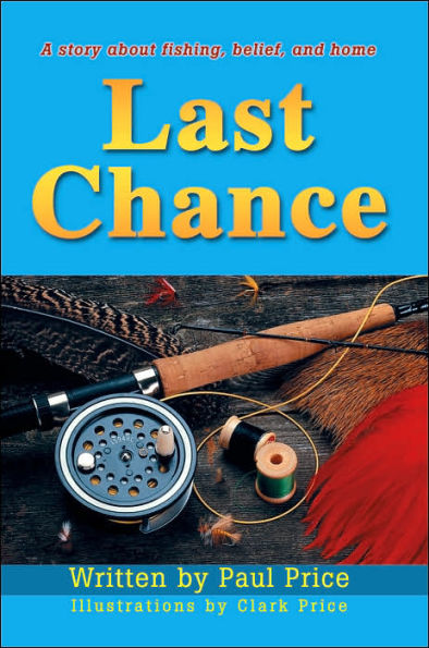 Last Chance: A story about fishing, belief, and home