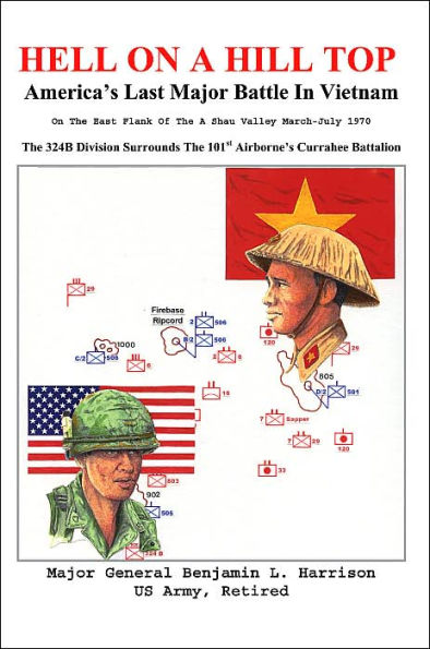 Hell On A Hill Top: America's Last Major Battle Vietnam