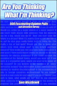 Title: Are You Thinking What I'm Thinking?: 500 Fascinating Opinion Polls and Attraction Survey, Author: Sam Westbrook