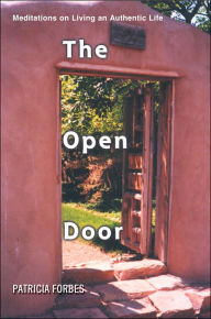 Title: The Open Door: Meditations on Living an Authentic Life, Author: Patricia Forbes