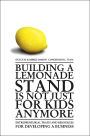 Building a Lemonade Stand is Not Just For Kids Anymore: Entrepreneurial traits and resources for developing a business