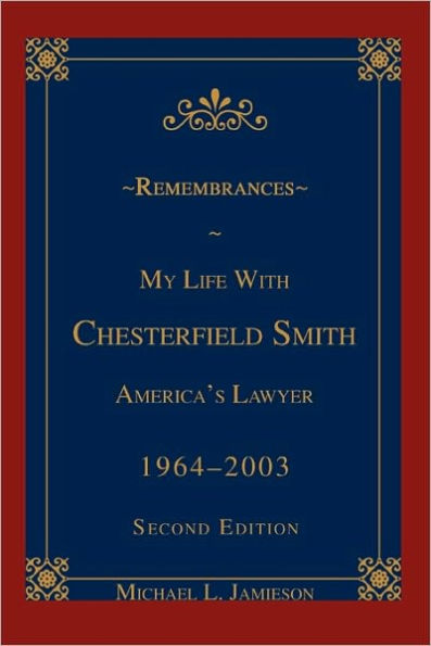 Remembrances: My Life with Chesterfield Smith:America's Lawyer