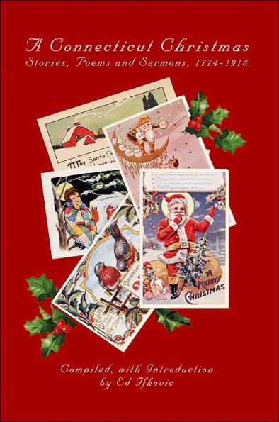 A Connecticut Christmas: Stories, Poems and Sermons, 1774-1918