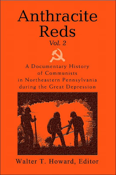 Anthracite Reds Vol. 2: A Documentary History of Communists in Northeastern Pennsylvania during the Great Depression