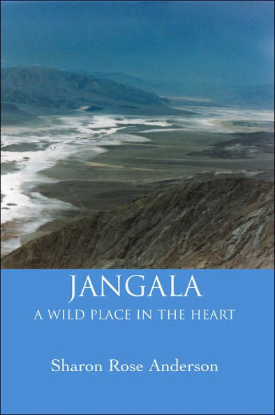 JANGALA: A Wild Place the Heart