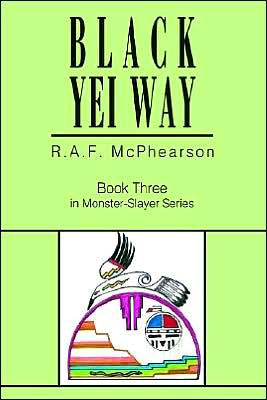 Black Yei Way: Book Three Monster-Slayer Series