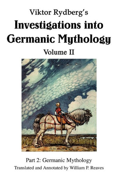 Viktor Rydberg's Investigations into Germanic Mythology Volume II: Part 2: Germanic Mythology