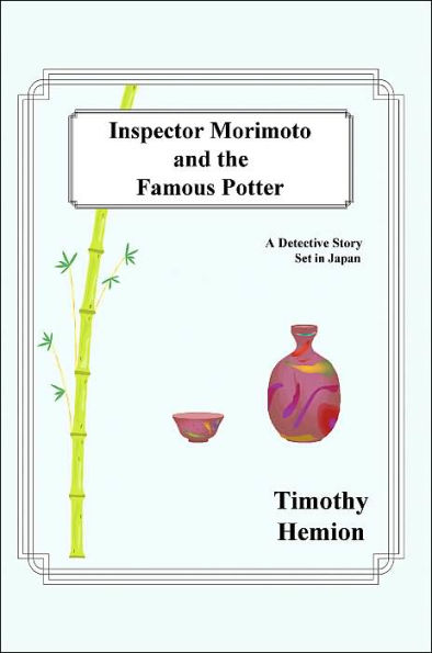 Inspector Morimoto and the Famous Potter: A Detective Story Set in Japan