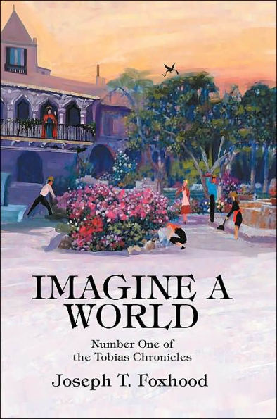 Imagine a World: Number One of the Tobias Chronicles