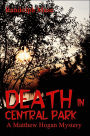 Death in Central Park: A Matthew Hogan Mystery