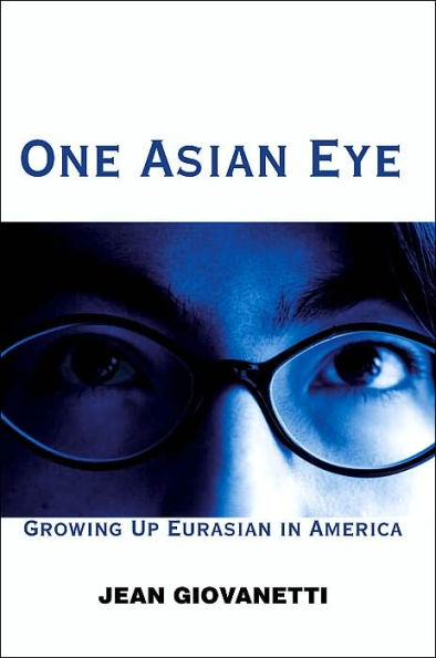 One Asian Eye: Growing Up Eurasian America