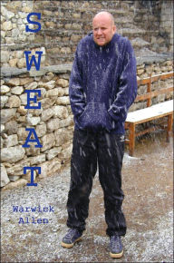 Title: Sweat, Author: Warwick Allen