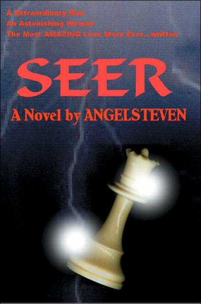 Seer: A Extraordinary Man an Astonishing Woman the Most Amazing Love Story Ever...Written
