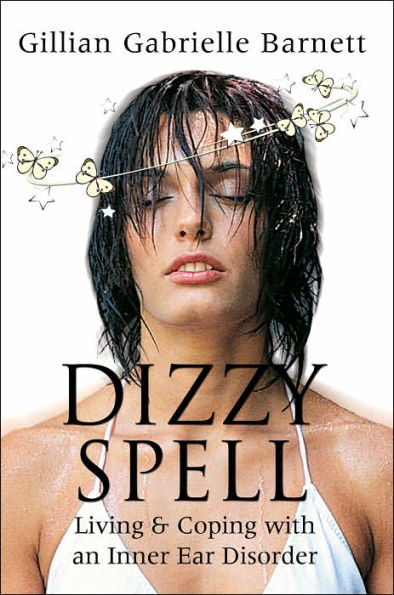 Dizzy Spell: Living & Coping with an Inner Ear Disorder