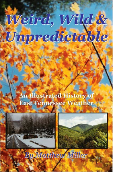 Weird, Wild & Unpredictable: An Illustrated History of East Tennessee Weather