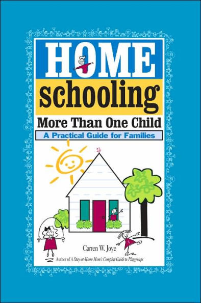 Homeschooling More Than One Child: A Practical Guide for Families