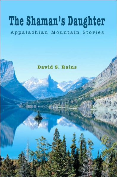 The Shaman's Daughter: Appalachian Mountain Stories