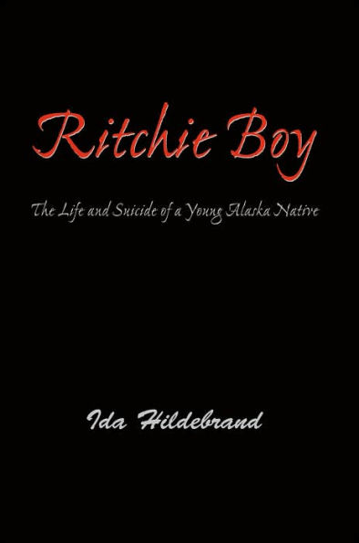 Ritchie Boy: The Life and Suicide of a Young Alaska Native