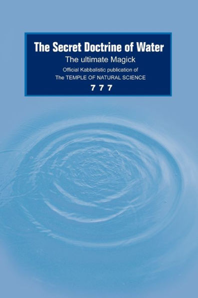 The Secret Doctrine of Water: The Ultimate Magick
