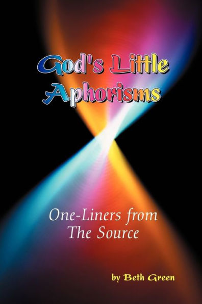 God's Little Aphorisms: One-Liners from The Source