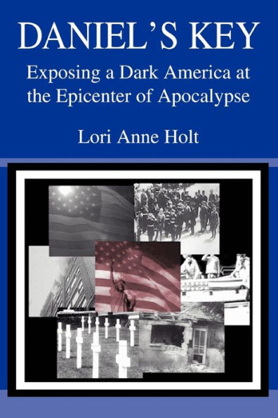 Daniel's Key: Exposing a Dark America at the Epicenter of Apocalypse