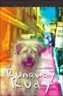 Runaway Rudy: A Dog's Story