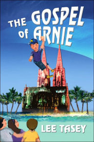 Title: The Gospel of Arnie, Author: Lee Tasey