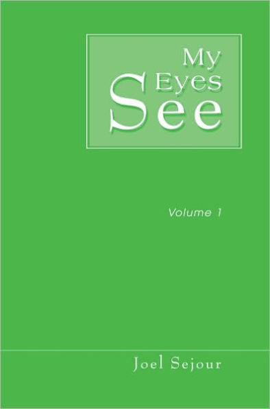 My Eyes See: Volume 1