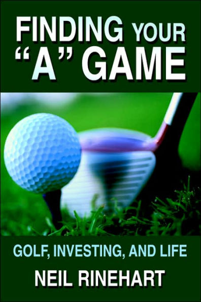 Finding Your a Game: Golf, Investing, and Life