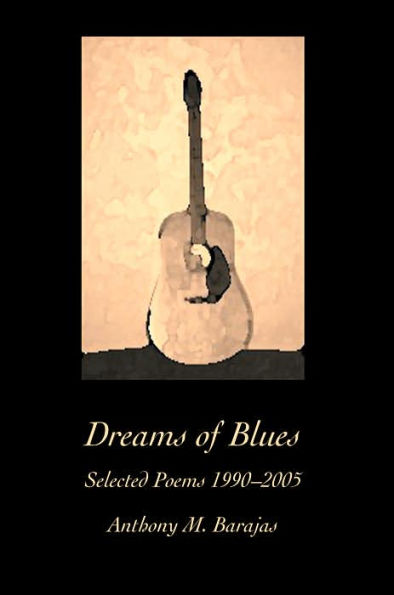 Dreams of Blues: Selected Poems 1990-2005