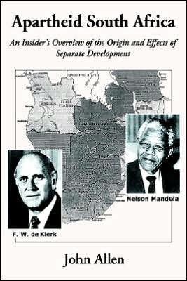 Apartheid South Africa: An Insider's Overview of the Origin and Effects of Separate Development