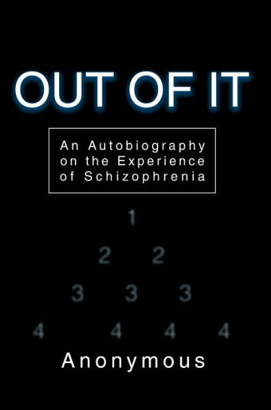 Out of It: An Autobiography on the Experience of Schizophrenia