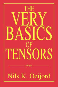 Title: The Very Basics of Tensors, Author: Nils K Oeijord