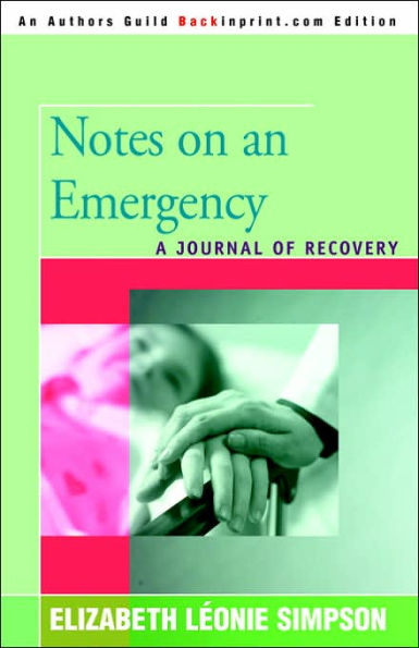 Notes on an Emergency: A Journal of Recovery