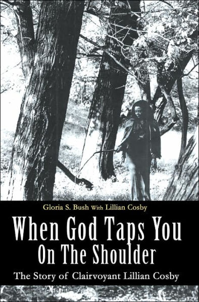 When God Taps You On The Shoulder: The Story of Clairvoyant Lillian Cosby