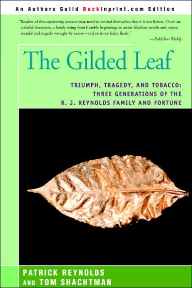 the Gilded Leaf: Triumph, Tragedy, and Tobacco: Three Generations of R. J. Reynolds Family Fortune