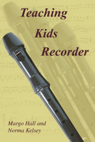 Title: Teaching Kids Recorder, Author: Margo Hall