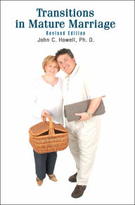 Title: Transitions in Mature Marriage, Author: John C Howell