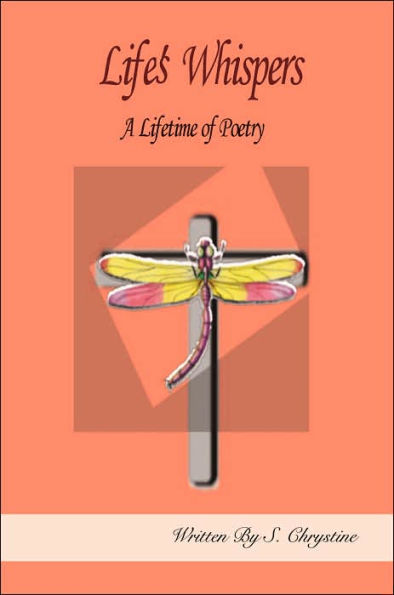 Life's Whispers: A Lifetime of Poetry