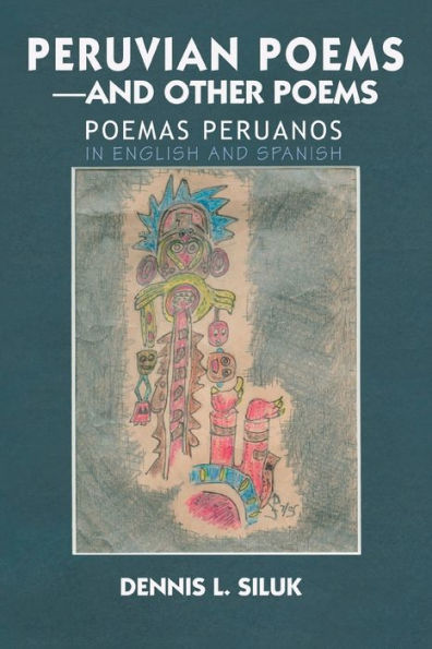 Peruvian Poems-And Other Poems: Poemas Peruanos