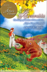 Title: Bretwalda: The Story of Outlaw-Prince Edwin, High King of England, Author: David W Burks