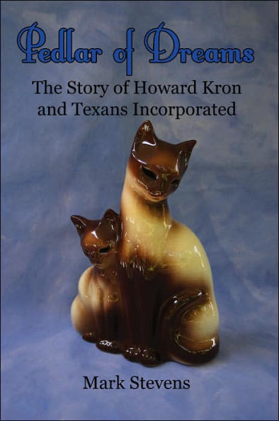 Pedlar of Dreams: The Story of Howard Kron and Texans Incorporated