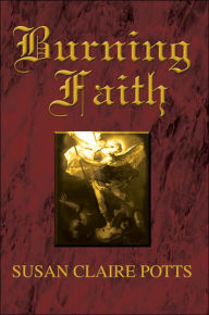Title: Burning Faith, Author: Susan Claire Potts