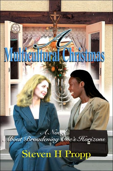 A Multicultural Christmas: A Novel About Broadening One's Horizons