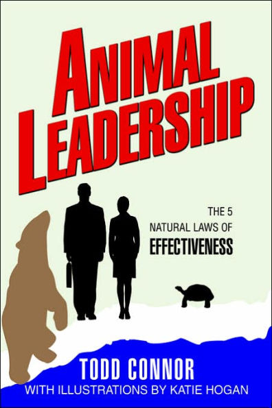 Animal Leadership: The 5 Natural Laws of Effectiveness