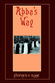 Title: Abba's Way, Author: Stephen C Rose